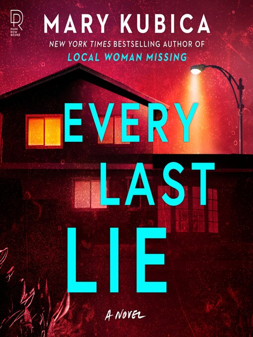 Title details for Every Last Lie by Mary Kubica - Available